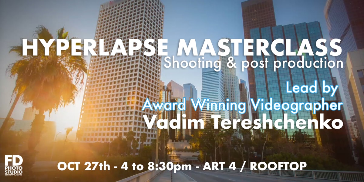 Hyperlapse Masterclass w/ Award Winning Videographer Vadim Tereshchenko: Shooting & Post-Production | FD Photo Studio