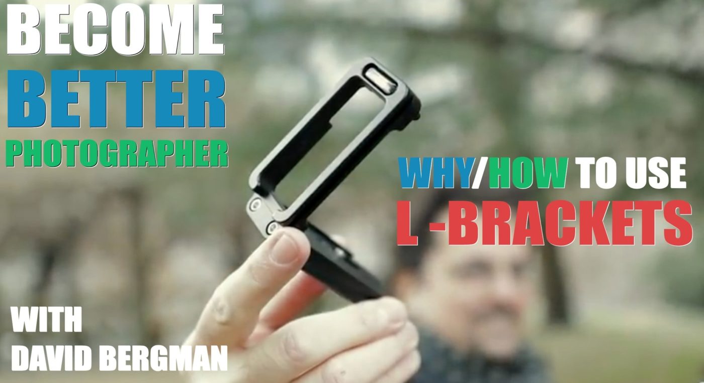 Become Better Photographer: L Brackets with David Bergman