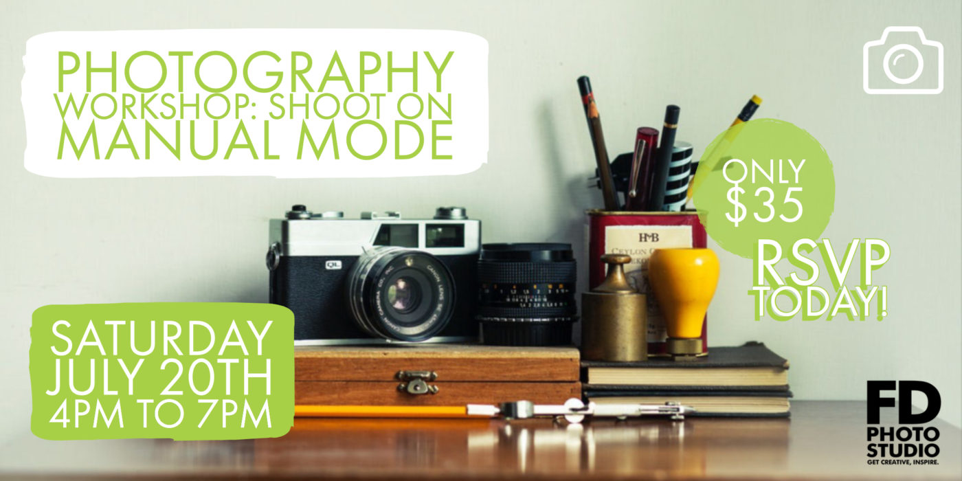✨ Learn how to Shoot on Manual Mode ✨ Jul 20 | FD Photo Studio ✨ Learn how to Shoot on Manual Mode ✨ Jul 20 | FD Photo Studio