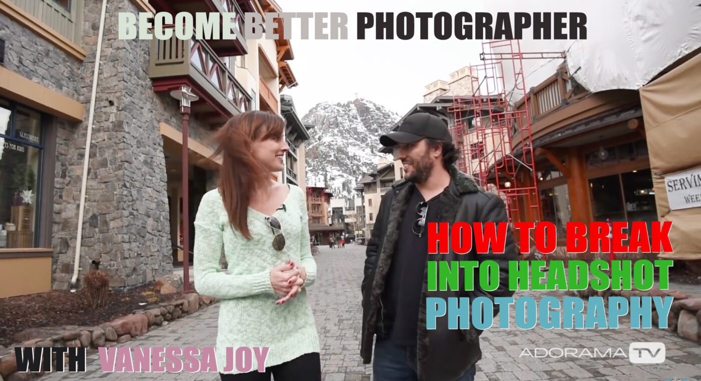 Become Better Photographer: How to Break into Headshot Photography with Vanessa Joy