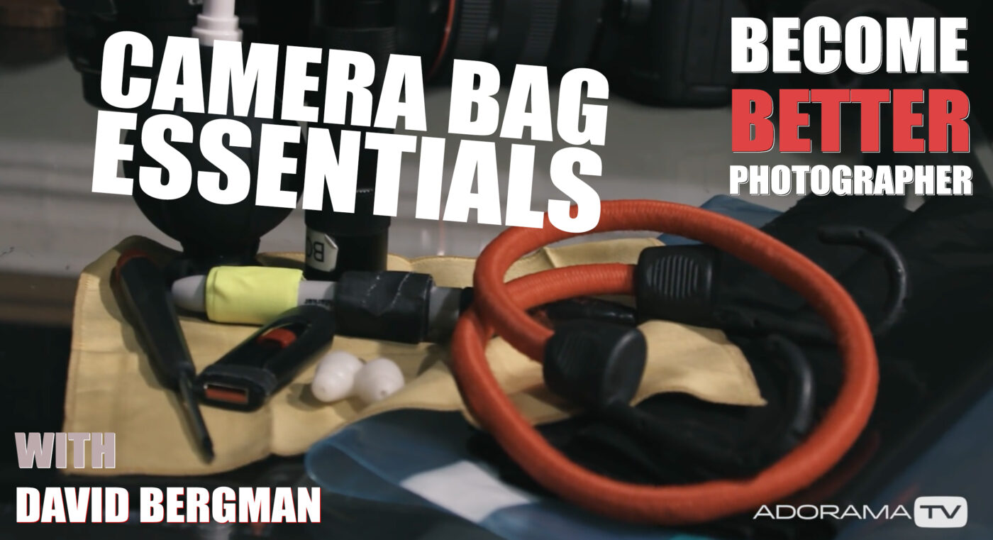 Become Better Photographer: Camera Bag Essentials with David Bergman