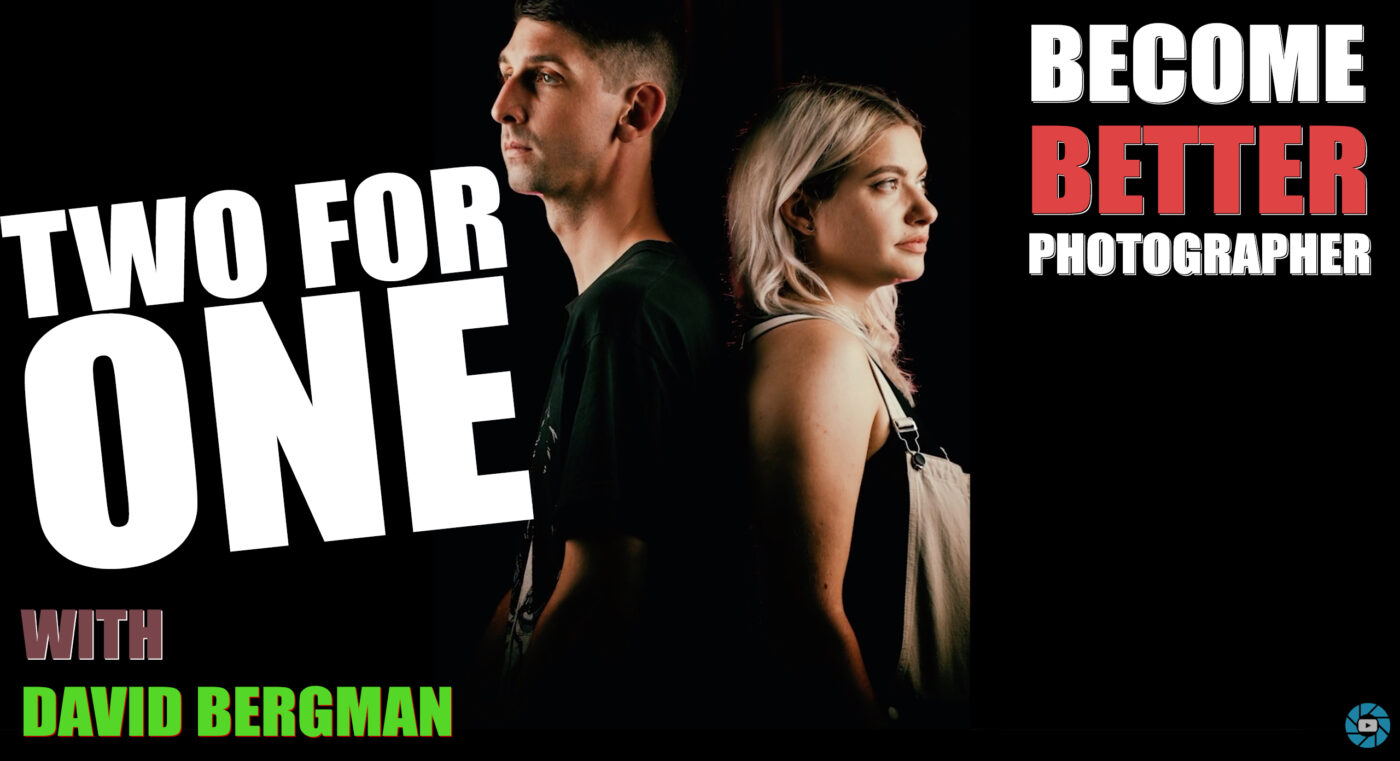 Become Better Photographer: “Two For One” with David Bergman