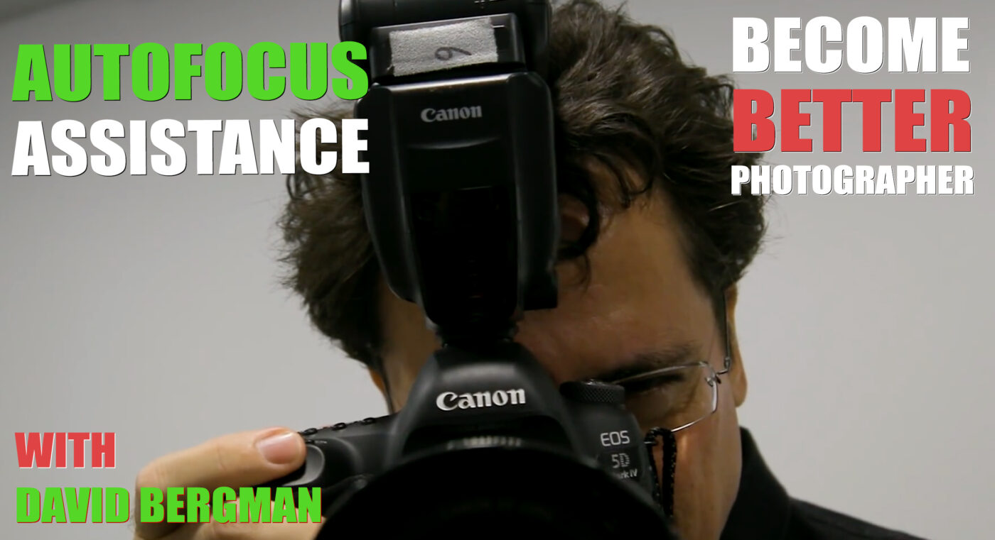 Become Better Photographer: Autofocus Assistance with David Bergman