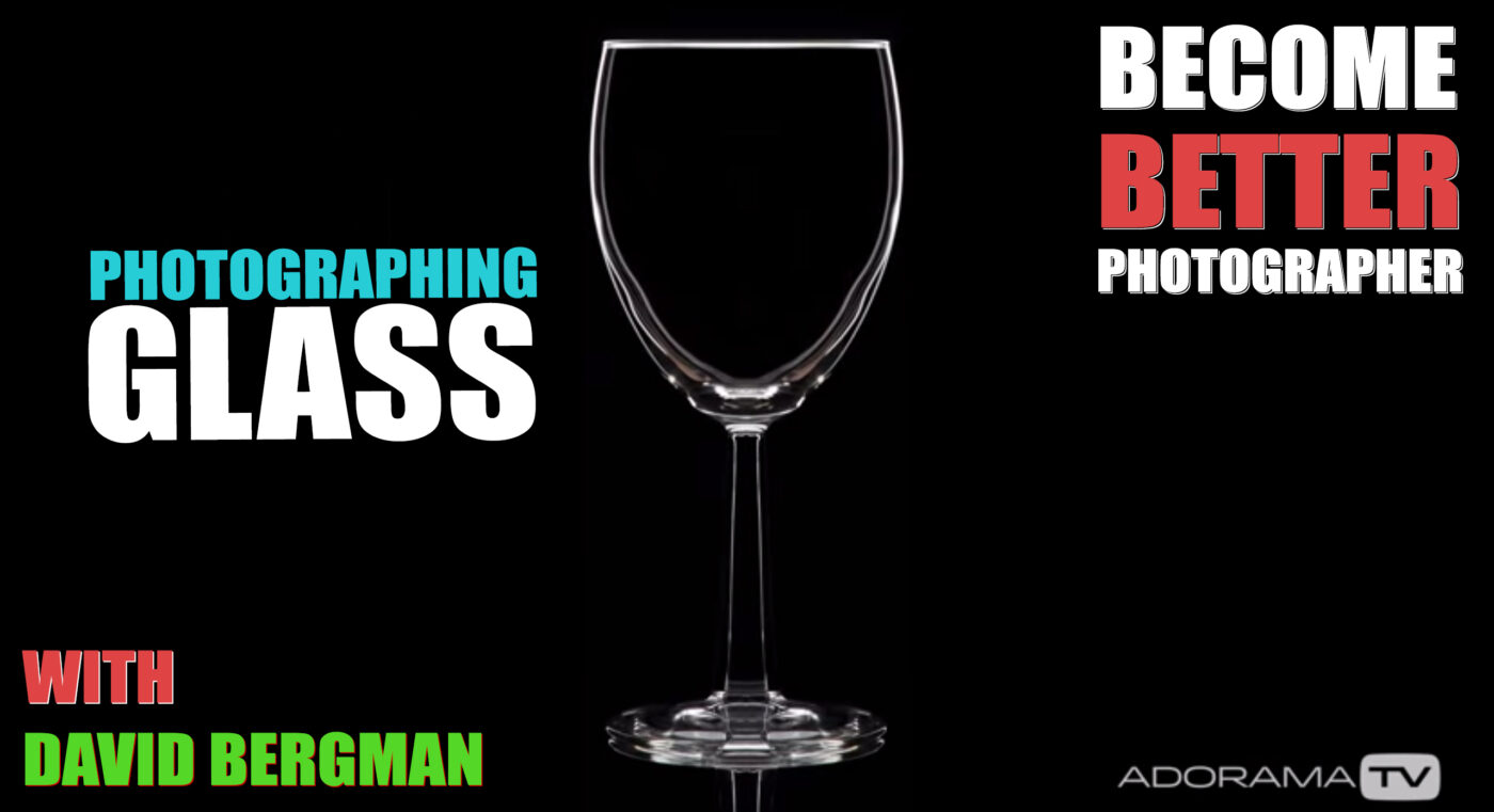 Become Better Photographer: Photographing Glass with David Bergman-photographing-glass-Bergman