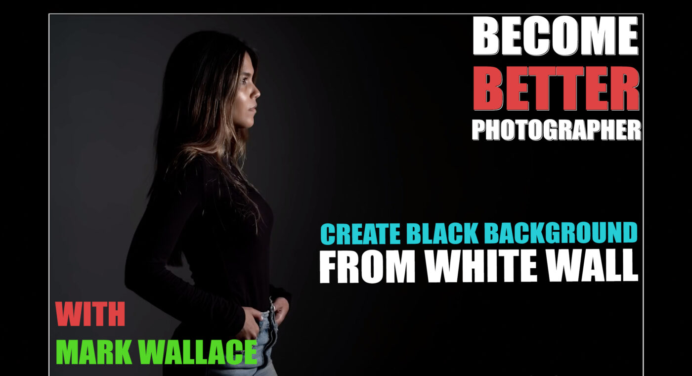 Become Better Photographer: Create A Black Background From A White Wall with Mark Wallace