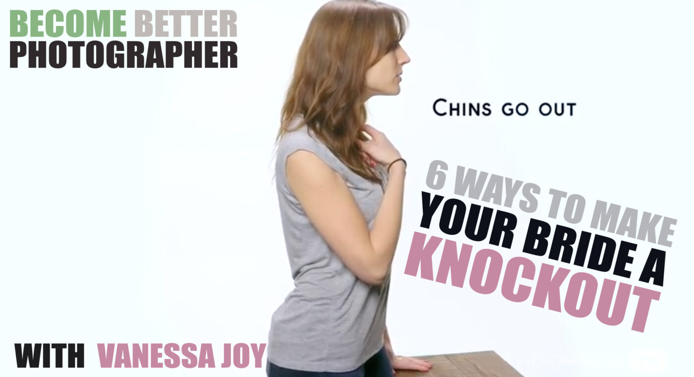 Become Better Photographer: 6 Ways to Making Your Bride a Knockout with Vanessa Joy-ways-bride-knockout-Vanessa-Joy