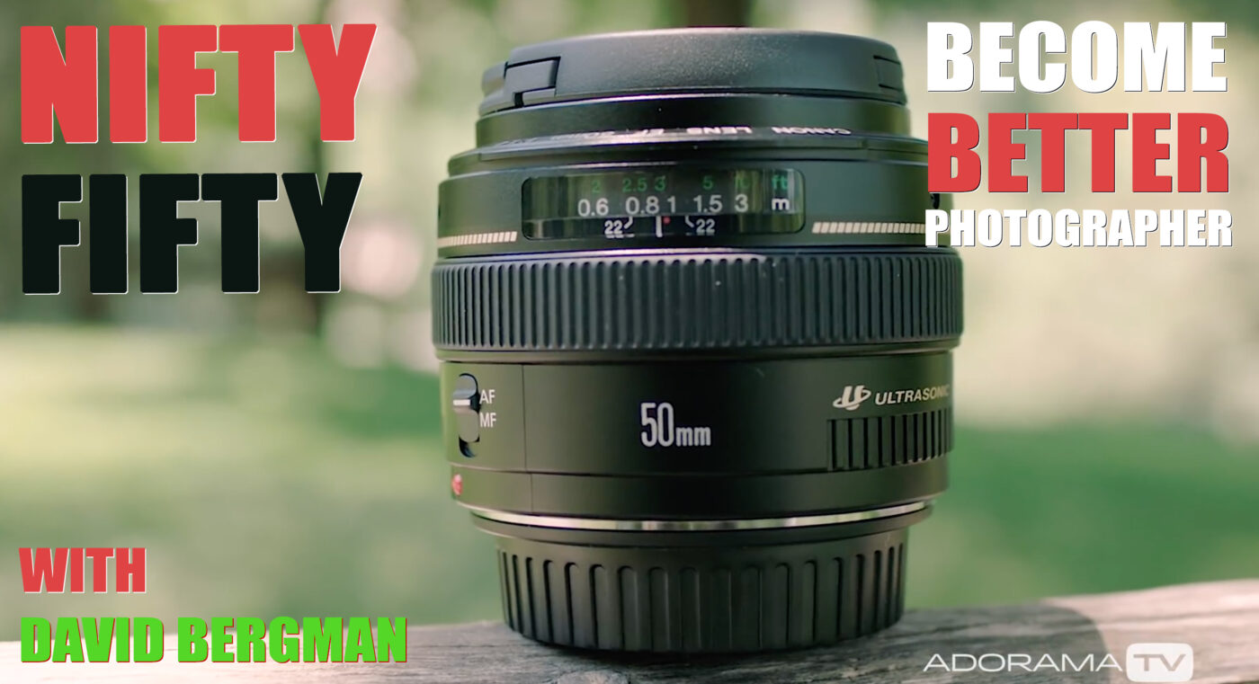 Become Better Photographer: Nifty Fifty with David Bergman