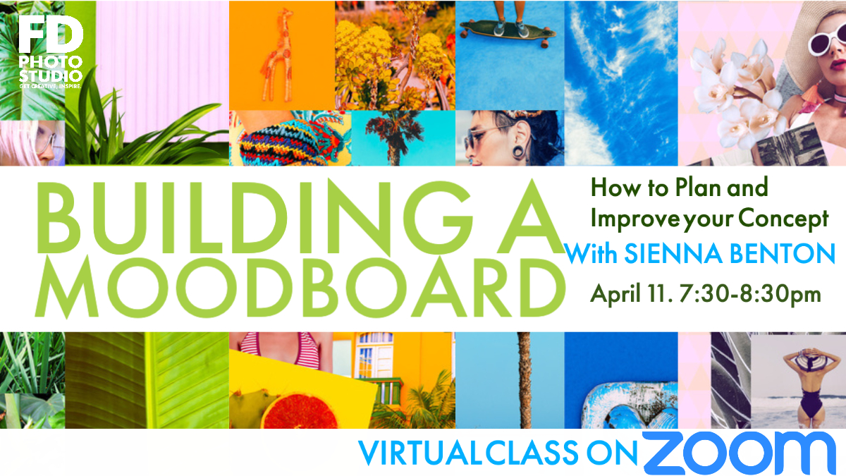 Building a Mood Board: How to plan and improve your Concept (ZOOM Virtual Class) | FD Photo Studio Building a Mood Board: How to plan and improve your Concept (ZOOM Virtual Class) | FD Photo Studio