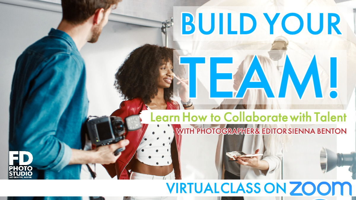 Build your team! How to Collaborate with Talent (ZOOM Virtual Class) | FD Photo Studio Build your team! How to Collaborate with Talent (ZOOM Virtual Class) | FD Photo Studio