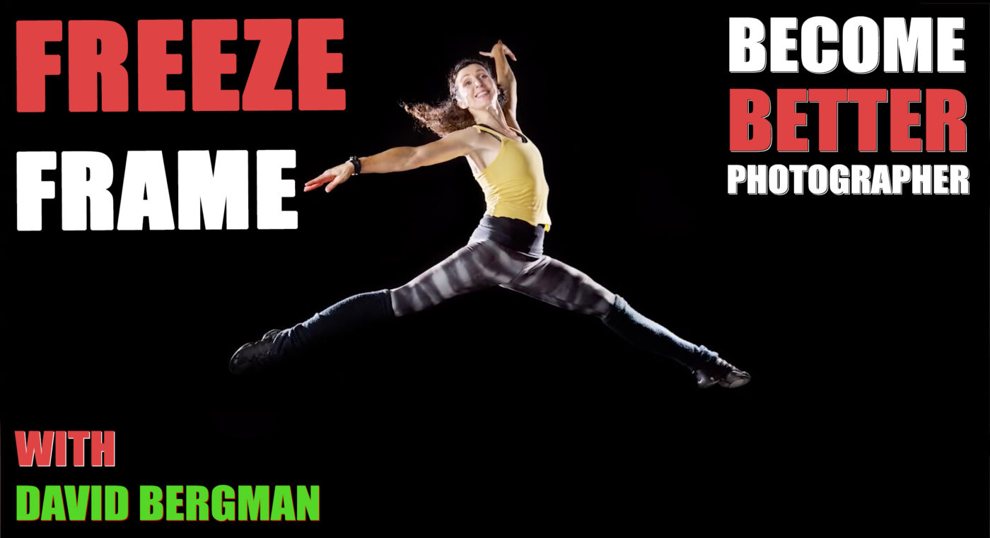 Become Better Photographer: Freeze Frame with David Bergman