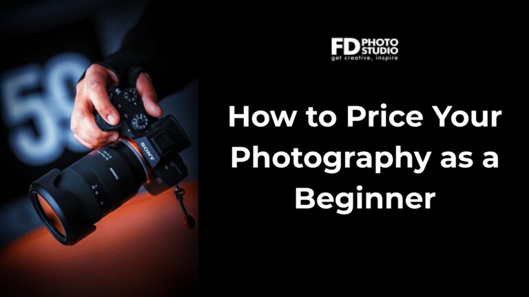 How to Price Your Photography as a Beginner